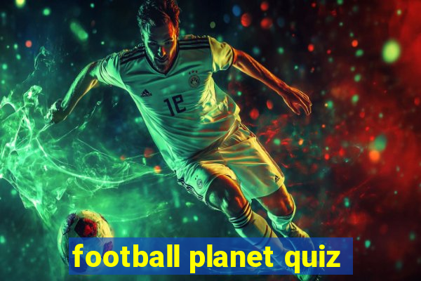 football planet quiz